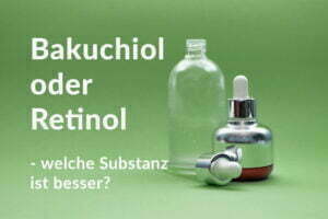 Bakuchiol oder Retinol - welche Substanz ist besser