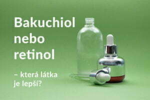 Bakuchiol nebo retinol – která látka je lepší?