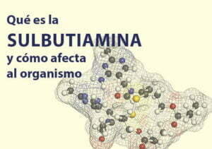 Que es la sulbutiamina y como afecta al organismo