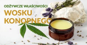 wosk konopny - właściwości